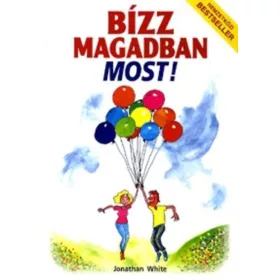 Bízz magadban most!