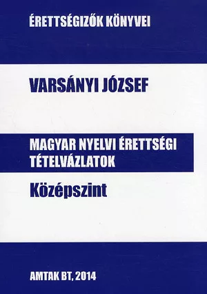 Magyar nyelvi érettségi tételvázlatok középszint