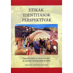 Etikák, identitások, perspektívák
