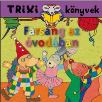 Trixi könyvek - Farsang az óvodában