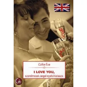 I Love You - Szerelmesek angol nyelvi kalauza