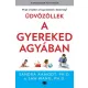Üdvözöllek a gyereked agyában