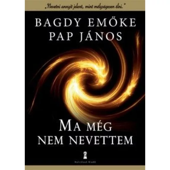 Ma még nem nevettem Ma még nem nevettem
