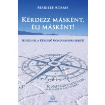 Kérdezz másként, élj másként!