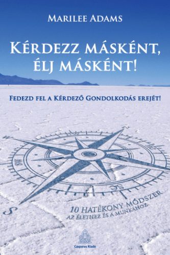 Kérdezz másként, élj másként!