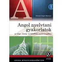   Angol nyelvtani gyakorlatok az alap-,közép- és felsőfokú nyelvv.
