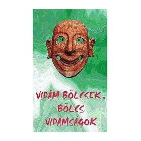 Vidám bölcsek, bölcs vidámságok