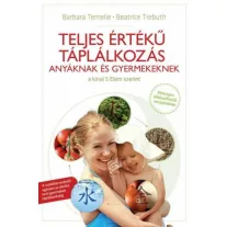   Teljes értékű táplálkozás anyáknak és gyermekeknek - A kínai 5 Elem szerint