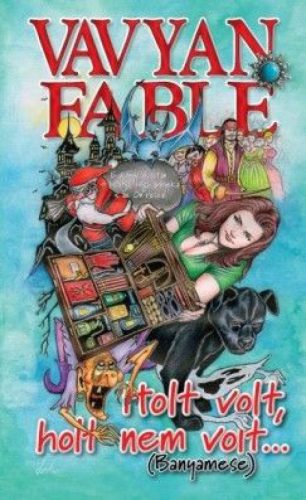 Holt volt, holt nem volt... (Banyamese)
