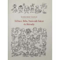 Sírhacc Béla, Vanicsák bácsi és Búvady