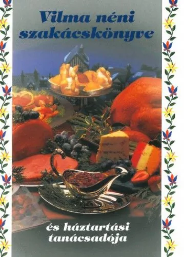 Vilma néni szakácskönyve és háztartási tanácsadója