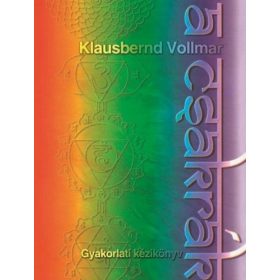 A csakrák - Gyakorlati kézikönyv