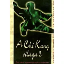 A Chi Kung világa 1-2.