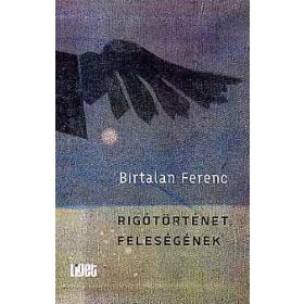 Rigótörténet, feleségének