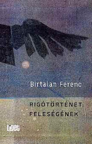 Rigótörténet, feleségének