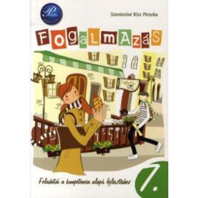   Fogalmazás 7. - Feladatok a kompetencia alapú fejlesztéshez