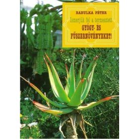 Ismerjük fel a termesztett gyógy- és fűszernövényeket!