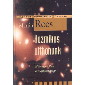 KOZMIKUS OTTHONUNK - MIÉRT ÉPPEN ILYEN A VILÁGMINDENSÉG?