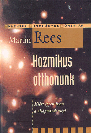 KOZMIKUS OTTHONUNK - MIÉRT ÉPPEN ILYEN A VILÁGMINDENSÉG?