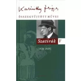 Karinthy Frigyes összegyűjtött művei - Szatírák V