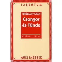 Vörösmarty Mihály: Csongor és Tünde - Talentum műelemzések