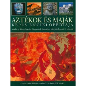 Aztékok és maják képes enciklopédiája