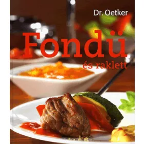 Fondü és raklett - Dr. Oetker