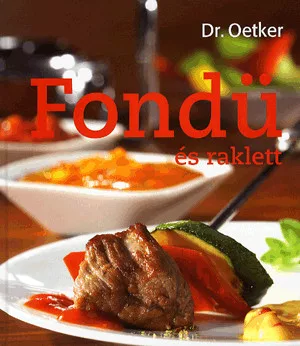 Fondü és raklett - Dr. Oetker