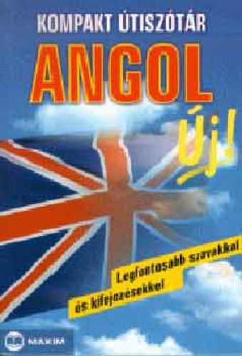 Kompakt útiszótár - Angol - Legfontosabb szavakkal és kifejezésekkel