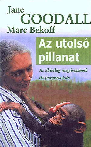 Az utolsó pillanat - Az élővilág megóvásának tíz parancsolata