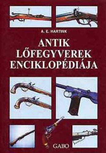 Antik lőfegyverek enciklopédiája