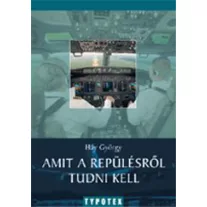 Amit a repülésről tudni kell