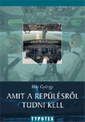 Amit a repülésről tudni kell