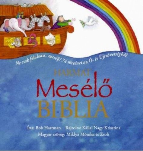 Mesélő Biblia - Ne csak felolvass, mesélj! 74 történet az Ó- és Újszövetségből