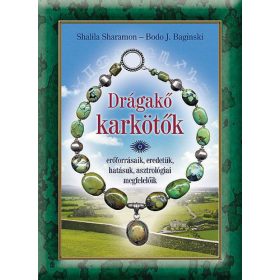   Drágakő karkötők - Erőforrásaik, eredetük, hatásuk...