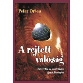   A rejtett valóság - Bevezetés az ezoterikus gondolkodásba