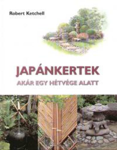 Japánkertek - Akár egy hétvége alatt