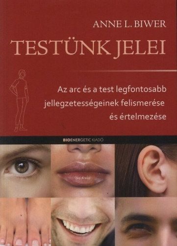 Testünk jelei - Az arc és a test legfontosabb jellegzetességeinek felismerése és értelmezése