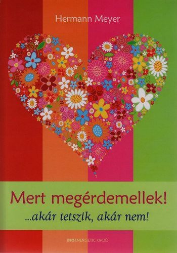 Mert megérdemellek! ...akár tetszik, akár nem!