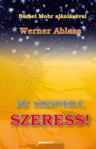 Ne szenvedj, szeress!