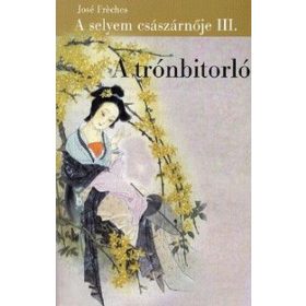 A trónbitorló - A selyem császárnője III.