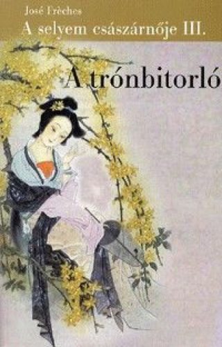 A trónbitorló - A selyem császárnője III.