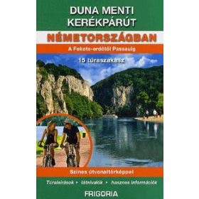   Duna menti kerékpárút Németországban A Fekete-erdőtől Passauig (2. átdolgozott kiadás)