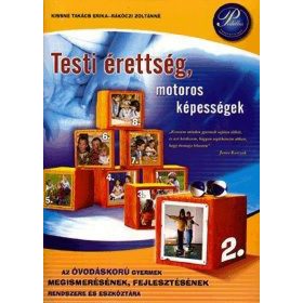   Testi érettség, motoros képességek - Az óvodáskorú gyermek megismerésének, fejlesztésének rendszere és eszköztára 2.
