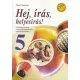 Hej, írás, helyesírás! 5. osztály -  	Feladatgyűjtemény a helyesírás kompetencia alapú fejlesztéséhez