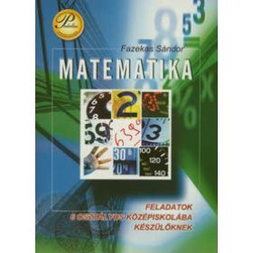   Matematika - Feladatok 6 osztályos középiskolába készülőknek