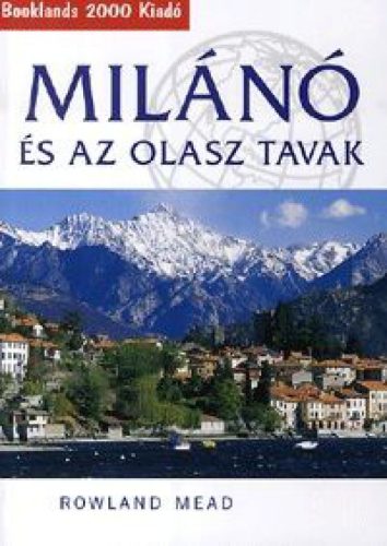 Milánó és az olasz tavak - Útikalauz