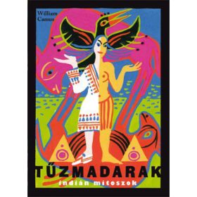 Tűzmadarak - indián mítoszok