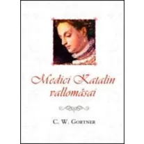 Medici Katalin vallomásai