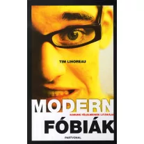 MODERN FÓBIÁK - KORUNK FÉLELMEINEK LITÁNIÁJA
